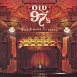Old 97's - The Grand Theatre Volume One
