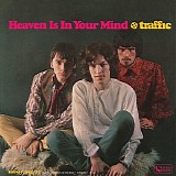 Traffic - Heaven Is In Your Mind (Dear Mr. Fantasy)
