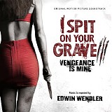 Edwin Wendler - I Spit On Your Grave III: Vengeance Is Mine