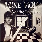 Viola, Mike - Not The Only One