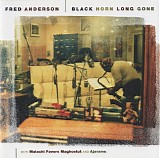 Fred Anderson - Black Horn Long Gone