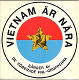 De fÃ¶renade FNL-grupperna - Vietnam Ã¤r nÃ¤ra: SÃ¥nger av de fÃ¶renade FNL-grupperna