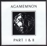 Agamemnon - Agamemnon Part I & II