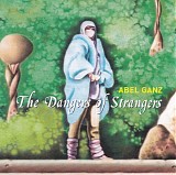 Abel Ganz - Dangerous Of Strangers
