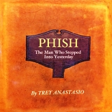 Phish - The Man Who Stepped Into Yesterday