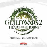 Various artists - Guild Wars 2: Heart of Thorns