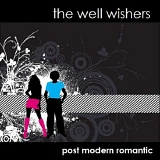 The Well Wishers - Post Modern Romantic