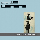 The Well Wishers - How I Won The War