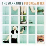Wannadies, The - Before & After