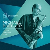 UMO Jazz Orchestra with Michael Brecker - Live in Helsinki 1995