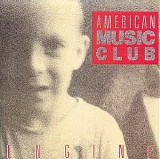 American Music Club - Engine