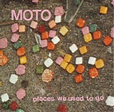 M.O.T.O. - Places We Used To Go