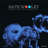 Nate Wooley Quintet - (Dance To) The Early Music