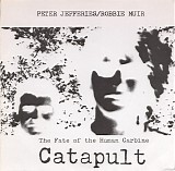 Peter Jefferies & Robbie Muir - Catapult / The Fate Of The Human Carbine