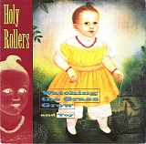 Holy Rollers - Watching The Grass Grow And Toy