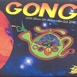 Gong - High Above The SubterraNea Club 2000
