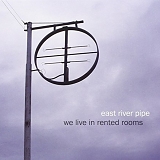 East River Pipe - We Live in Rented Rooms