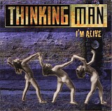 Thinking Man - I'm Alive
