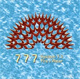 777 - System 7.3:  Fire + Water