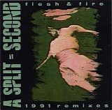 A Split-Second - Flesh & Fire - 1991 Remixes