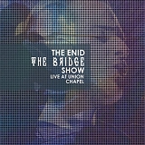 The Enid - The Bridge Show - Live at Union Chapel