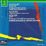 Pierre Boulez - Dufourt/Ferneyhough/Harvey/HÃ¶ller