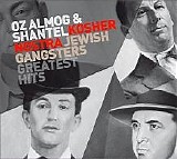 Various artists - Oz Almog & Shantel: Kosher Nostra (Jewish Gangsters Greatest Hits)