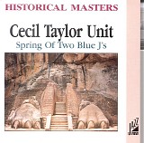 Cecil Taylor - Spring Of Two Blue J's