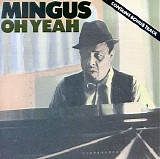 Charles Mingus - Oh Yeah