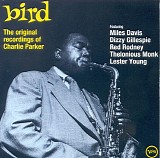 Charlie Parker - Bird: The Original Recordings of Charlie Parker