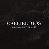 Gabriel Rios - This Marauder's Midnight
