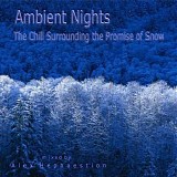 Ambient Nights - The Chill Surrounding the Promise of Snow