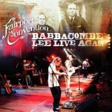 Fairport Convention - Babbacombe Lee, Live Again