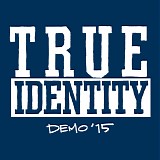True Identity - Demo '15