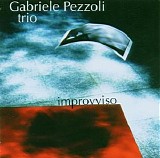 Gabriele Pezzoli Trio - Improvisso