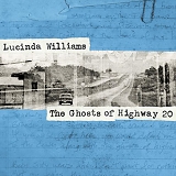 Williams, Lucinda (Lucinda Williams) - The Ghosts of Highway 20