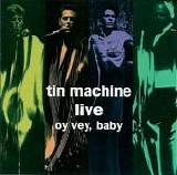 Tin Machine - Oy Vey, Baby