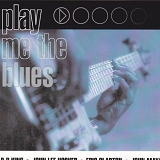 Various Artists - Play Me The Blues (CD1)