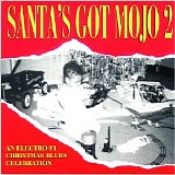 Various artists - Santa's Got Mojo 2: An Electro-Fi Christmas Blues Celebration