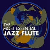 Various artists - The Most Essential Jazz Flute