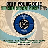 Various artists - Only Young Once The King Records Story 1962