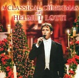 Helmut Lotti - A Classical Christmas With Helmut Lotti