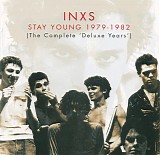 INXS - Stay Young 1979-1982: The Complete 'Deluxe Years'