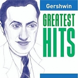 Gershwin - Gershwin Greatest Hits