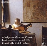 Emma Kirkby & Jakob Lindberg - Musique and Sweet Poetrie, Jewels from Europe around 1600