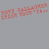 Rory Gallagher - Irish Tour 74 [40th Anniversry Edition]