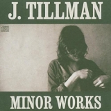 Tillman, Joshua - Minor Works