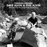 Dave & Phil Alvin - Common Ground: Dave Alvin & Phil Alvin Play & Sing