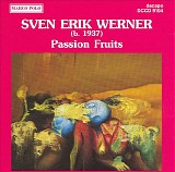 Sven Erik Werner - Dramma Giocoso; Triplum; Passion Fruits; Traversa