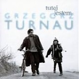 Grzegorz TURNAU - 1997: Tutaj jestem